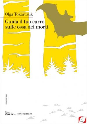 Guida il tuo carro sulle ossa dei morti by Olga Tokarczuk