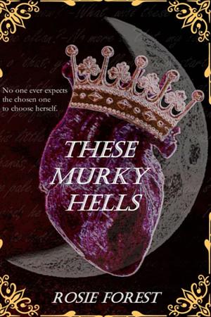 These Murky Hells by Rosie Forest