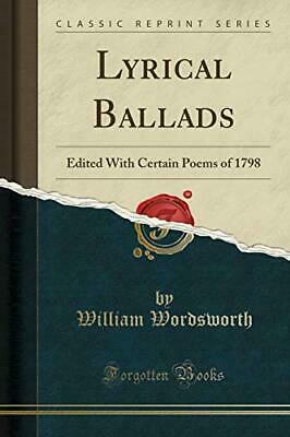 Lyrical Ballads: Edited with Certain Poems of 1798 by William Wordsworth