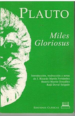 Miles Gloriosus by Raúl Doval Salgado, Beatriz Martín González, Plautus, Jesús Ricardo Martín Fernández