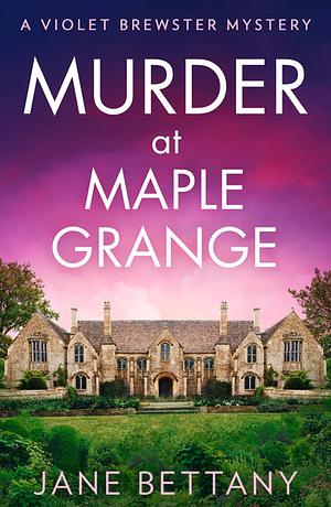 Murder at Maple Grange by Jane Bettany