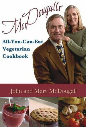 McDougalls' All-You-Can-Eat Vegetarian Cookbook by John A. McDougall, Mary McDougall