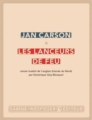 Les Lanceurs de feu by Clara Ministral Riaza, Jan Carson