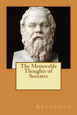 The Memorable Thoughts of Socrates by Xenophon