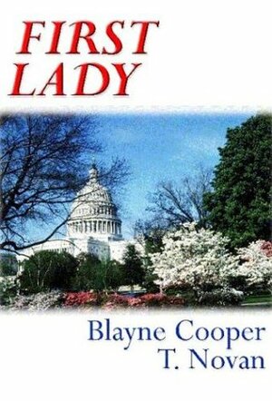 First Lady: Volume 2 by Blayne Cooper, T. Novan