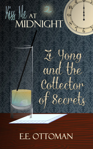 Zi Yong and the Collector of Secrets by E.E. Ottoman