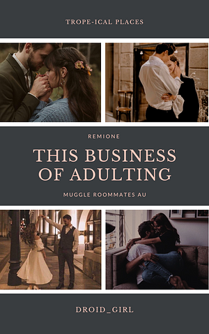 This Business of Adulting by droid_girl