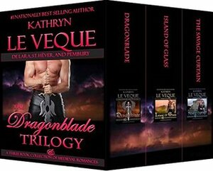 The Dragonblade Trilogy: The Dragonblade Exclusive Collection by Kathryn Le Veque