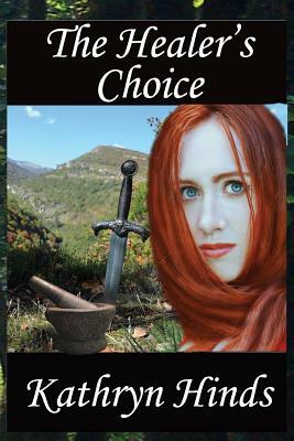 The Healer's Choice by Kathryn Hinds