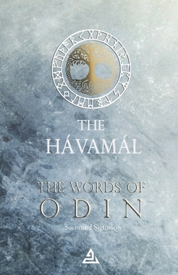 The Hávamál: The Words Of Odin by Saemund Sigfusson