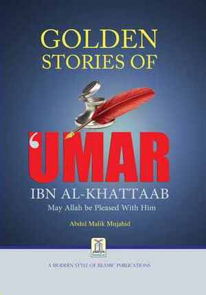 Golden Stories of Umar Ibn Al-Khatab by Abdul Malik Mujahid, Darussalam