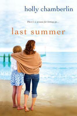 Last Summer by Holly Chamberlin