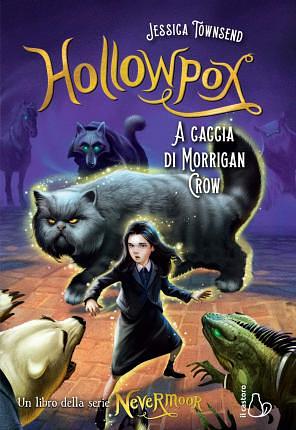 Hollowpox. A caccia di Morrigan Crow. Nevermoor by Jessica Townsend