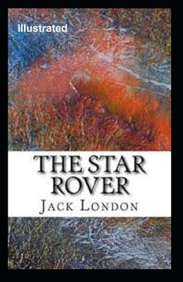 The Star Rover Illustrated by Jack London