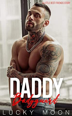 Daddy Bodyguard by Lucky Moon