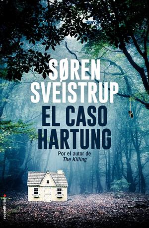 El caso Hartung by Søren Sveistrup