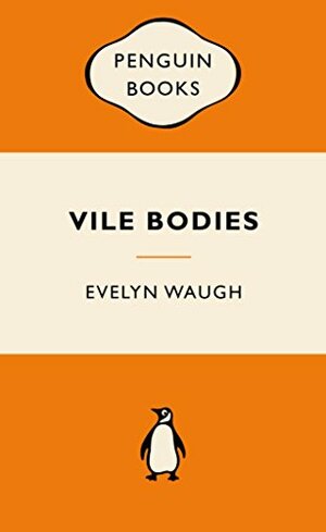 Vile Bodies by Evelyn Waugh