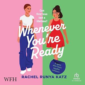 Whenever You're Ready by Rachel Runya Katz