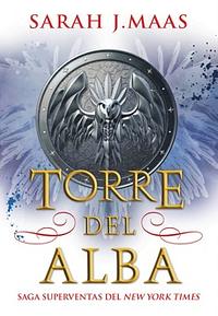 Torre del alba by Sarah J. Maas