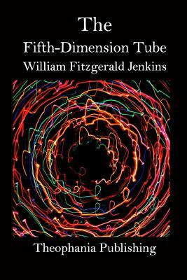 The Fifth-Dimension Tube by William Fitzgerald Jenkins