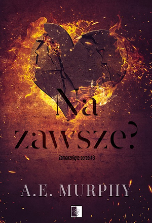 Na zawsze? by A.E. Murphy