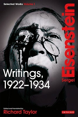 Writings, 1922-1934: Sergei Eisenstein Selected Works by Sergei Eisenstein