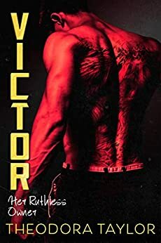 Victor: Her Ruthless Owner by Theodora Taylor