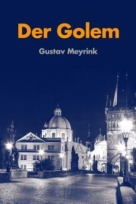 Der Golem: ein Roman by Gustav Meyrink