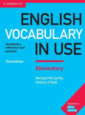 English Vocabulary in Use Elementary Book with Answers: Vocabulary Reference and Practice by Michael McCarthy, Felicity O'Dell