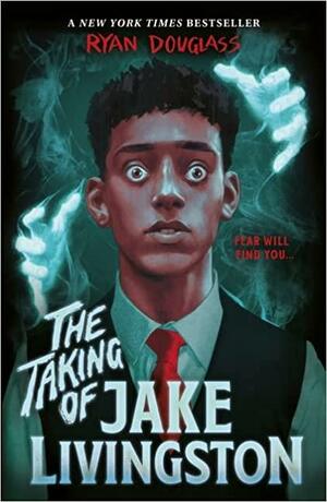 The Taking of Jake Livingston by Ryan Douglass