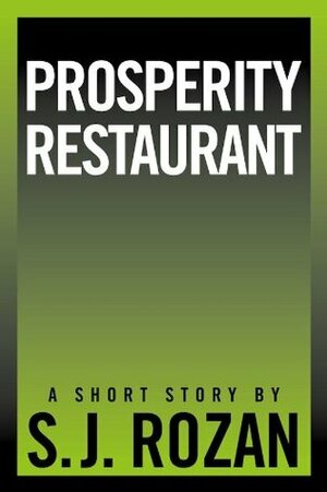 Prosperity Restaurant by S.J. Rozan