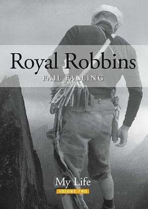 Fail Falling by Royal Robbins, Royal Robbins