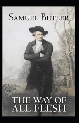 The Way of All Flesh Illustrated by Samuel Butler