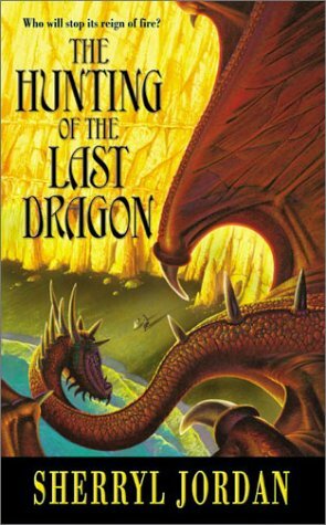 The Hunting of the Last Dragon by Sherryl Jordan