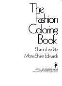 The Fashion Coloring Book by Mona J. Edwards, Sharon Lee Tate, Mona Shafer Edwards