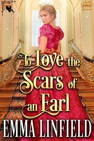 To Love the Scars of an Earl by Emma Linfield