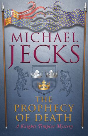 The Prophecy of Death by Michael Jecks