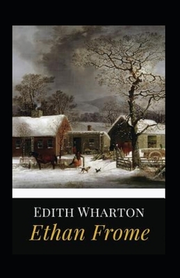 Ethan Frome Illustrated by Edith Wharton