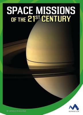 Space Missions of the 21st Century by Arnold Ringstad