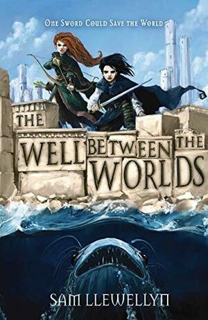 The Well Between the Worlds by Sam Llewellyn