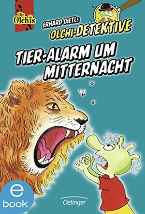 Tier-Alarm um Mitternacht: Olchi-Detektive Sammelband 2 by Barbara Iland-Olschewski, Erhard Dietl