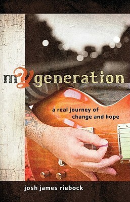 mY Generation: A Real Journey of Change and Hope by Josh James Riebock