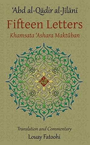 Fifteen Letters (Khamsata 'Ashara Maktuban) by Louay Fatoohi, Abdul Qadir Gilani