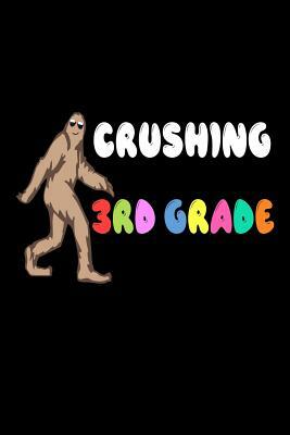 Crushing 3rd Grade: Funny Third Grader Bigfoot School Writing Workbook by Creative Juices Publishing