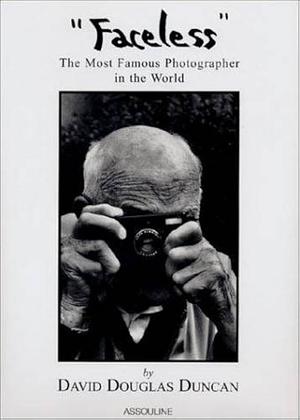 "Faceless": The Most Famous Photographer in the World by David Douglas Duncan