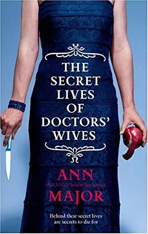 The Secret Lives of Doctors' Wives by Ann Major