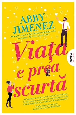 Viața e prea scurtă by Roxana Olteanu, Abby Jimenez