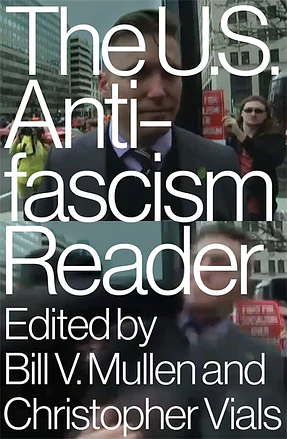 The US Antifascism Reader by Bill V. Mullen