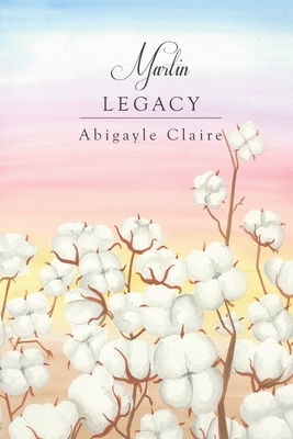 Martin Legacy by Abigayle Claire