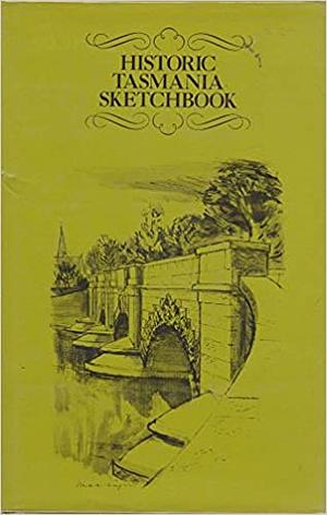 Historic Tasmania Sketchbook by Patsy Adam-Smith